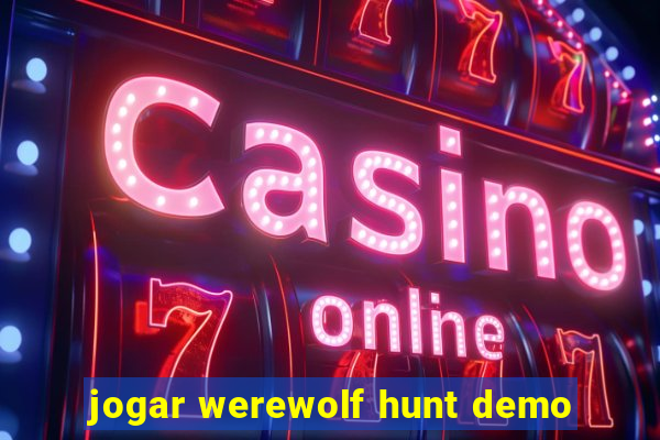 jogar werewolf hunt demo